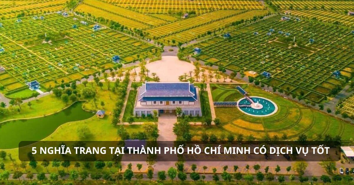 Gợi ý 5 nghĩa trang có dịch vụ tôt