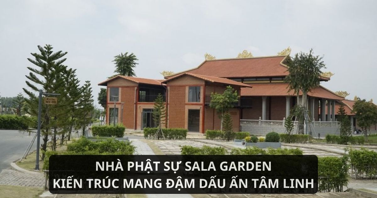 Nhà Phật Sự Sala Garden sang trọng, tiện nghi