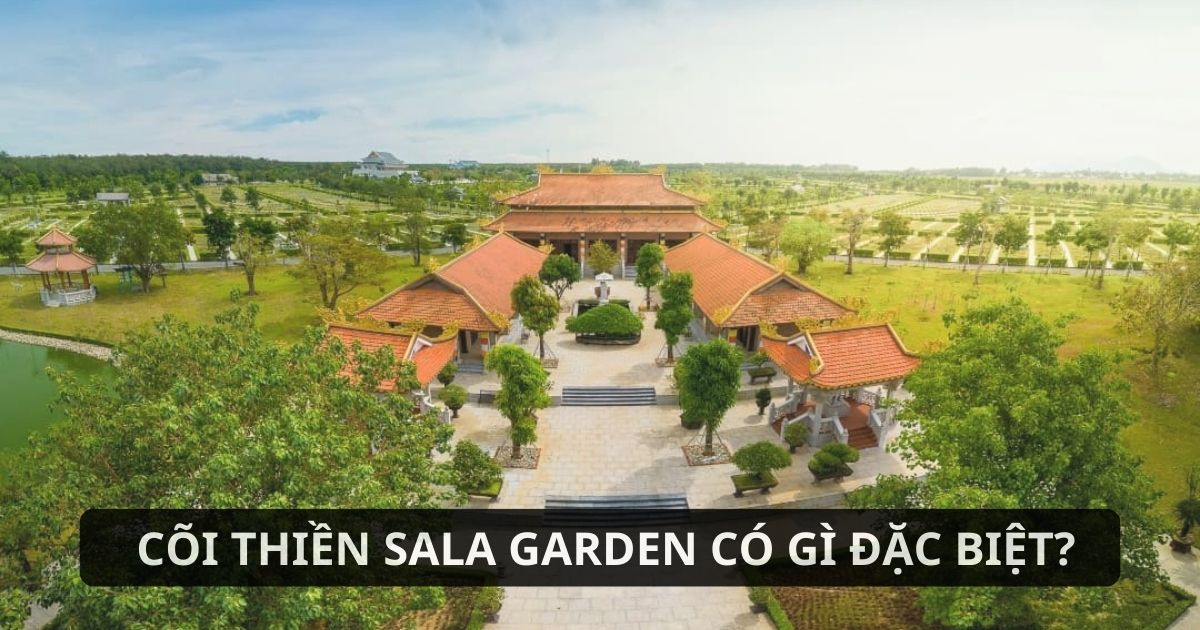 Các điểm đặc biệt của cõi thiền Sala Garden