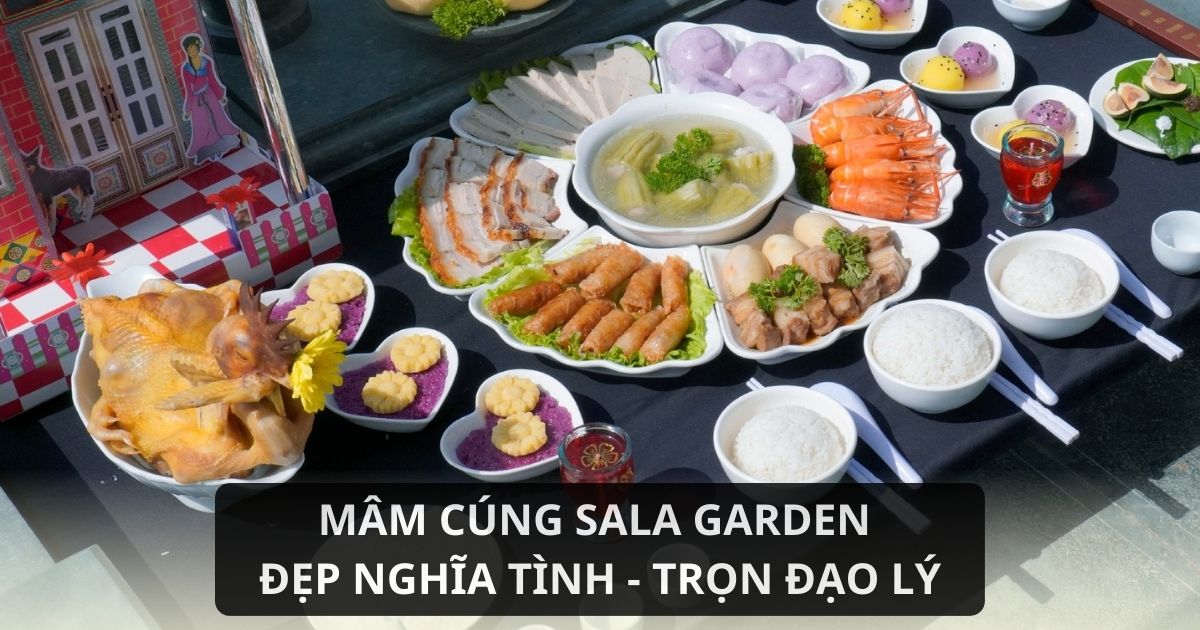 Mâm cúng Sala Garden được chuẩn bị đầy đủ lễ vật, trang trọng và đúng nghi lễ truyền thống.